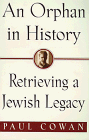 Cowan, Paul: An Orphan in History: Retrieving a Jewish Legacy Cowan, Paul: An Orphan in History: Retrieving a Jewish Legacy