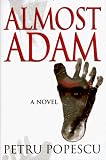 Popescu, Petru: Almost Adam