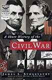 Stokesbury, James L.: A Short History of the Civil War
