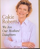 We Are Our Mothers' Daughters by Cokie&hellip;
