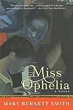 Smith, Mary B.: Miss Ophelia: A Novel Smith, Mary B.: Miss Ophelia: A Novel
