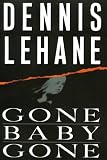 Lehane, Dennis: Gone, Baby, Gone Lehane, Dennis: Gone, Baby, Gone