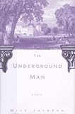 Jackson, Mick: The Underground Man Jackson, Mick: The Underground Man