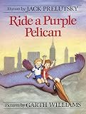 Prelutsky, Jack: Ride a Purple Pelican