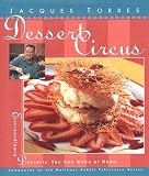 Torres, Jacques: Dessert Circus: Extraordinary Desserts You Can Make at Home