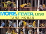 Hoban, Tana: More, Fewer, Less Hoban, Tana: More, Fewer, Less