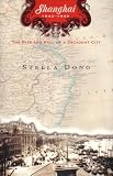Dong, Stella: Shanghai, 1842-1949