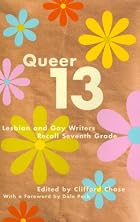 Queer 13: Lesbian And Gay Writers Recall&hellip;