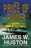 Huston, James W.: The Price of Power: Library Edition