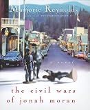 Reynolds, Marjorie: The Civil Wars of Jonah Moran Reynolds, Marjorie: The Civil Wars of Jonah Moran
