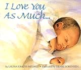 Melmed, Laura Krauss: I Love You As Much...