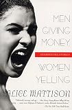 Mattison, Alice: Men Giving Money, Women Yelling: Intersecting Stories Mattison, Alice: Men Giving Money, Women Yelling: Intersecting Stories