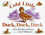 Peters, Lisa Westberg: Cold Little Duck, Duck, Duck
