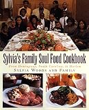 Clark, Melissa: Sylvia's Family Soul Food Cookbook: From Hemingway, South Carolina to Harlem