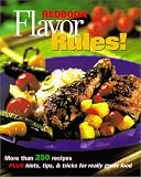 Redbook: Redbook Flavor Rules!: More Than 250 Recipes Plus Hints, Tips & Tricks for Really Great Food