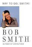 Smith, Bob: Way to Go, Smith!