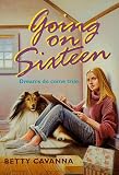 Cavanna, Betty: Going on Sixteen Cavanna, Betty: Going on Sixteen