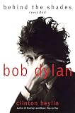 Heylin, Clinton: Bob Dylan: Behind the Shades