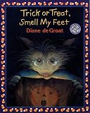 Degroat, Diane: Trick or Treat, Smell My Feet