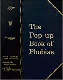 Greenberg, Gary: The Pop-Up Book of Phobias Greenberg, Gary: The Pop-Up Book of Phobias
