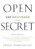 Ehrenstein, David: Open Secret: Gay Hollywood, 1928-2000