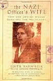 Beer, Edith Hahn: The Nazi Officer's Wife: How One Jewish Woman Survived the Holocaust Beer, Edith Hahn: The Nazi Officer's Wife: How One Jewish Woman Survived the Holocaust