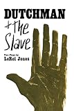 Jones, Leroy: Dutchman and the Slave: Two Plays Jones, Leroy: Dutchman and the Slave: Two Plays