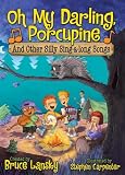 Carpenter, Stephen: Oh My Darling, Porcupine: And Other Silly Sing-Along Songs