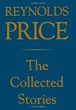 Price, Reynolds: The Collected Stories of Reynolds Price Price, Reynolds: The Collected Stories of Reynolds Price