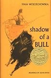 Wojciechowska, Maia: Shadow of a Bull