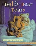 Aylesworth, Jim: Teddy Bear Tears Aylesworth, Jim: Teddy Bear Tears