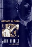 Neufeld, John: Almost a Hero