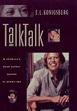 Konigsburg, E. L.: Talk, Talk : A Children's Book Author Speaks to Grown-Ups