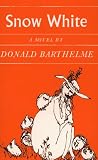 Barthelme, Donald: Snow White Barthelme, Donald: Snow White