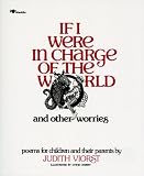 Viorst, Judith: If I Were in Charge of the World and Other Worries Viorst, Judith: If I Were in Charge of the World and Other Worries