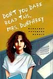 Haddix, Margaret Peterson: Don't You Dare Read This, Mrs. Dunphrey