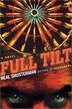 Shusterman, Neal: Full Tilt Shusterman, Neal: Full Tilt