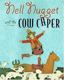 Enderle, Judith R.: Nell Nugget and the Cow-Napping Caper Enderle, Judith R.: Nell Nugget and the Cow-Napping Caper