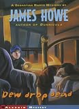 Howe, James: Dew Drop Dead Howe, James: Dew Drop Dead