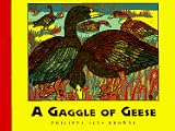 Browne, Philippa-Alys: A Gaggle of Geese and Other Animal Groups Browne, Philippa-Alys: A Gaggle of Geese and Other Animal Groups