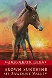 Henry, Marguerite: Brown Sunshine of Sawdust Valley Henry, Marguerite: Brown Sunshine of Sawdust Valley