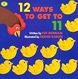 12 Ways to Get to 11 (0689808925) by Merriam, Eve Merriam, Eve: 12 Ways to Get to 11