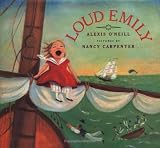 O'Neill, Alexis: Loud Emily O'Neill, Alexis: Loud Emily