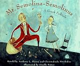 Manna, Anthony L.: Mr. Semolina-Semolinus: A Greek Folktale Manna, Anthony L.: Mr. Semolina-Semolinus: A Greek Folktale