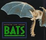 Outside And Inside Bats (0689811659) by Markle, Sandra Markle, Sandra: Outside And Inside Bats