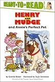 Rylant, Cynthia: Henry and Mudge and Annie's Perfect Pet Rylant, Cynthia: Henry and Mudge and Annie's Perfect Pet