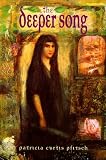 Pfitsch, Patricia Curtis: The Deeper Song Pfitsch, Patricia Curtis: The Deeper Song