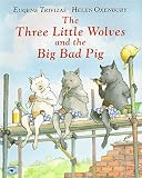 Trivizas, Eugene: The Three Little Wolves And The Big Bad Pig