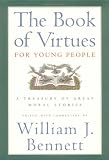 Bennett, William J.: The Book of Virtues for Young People: A Treasury of Great Moral Stories