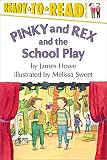 Howe, James: Pinky and Rex and the School Play Howe, James: Pinky and Rex and the School Play